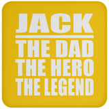 Jack The Dad The Hero The Legend - Drink Coaster