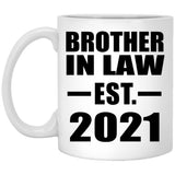 Brother In Law Established EST. 2021 - 11oz Coffee Mug