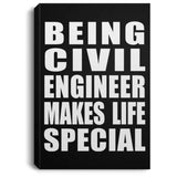 Being Civil Engineer Makes Life Special - Canvas Portrait