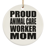 Proud Animal Care Worker Mom - Circle Ornament