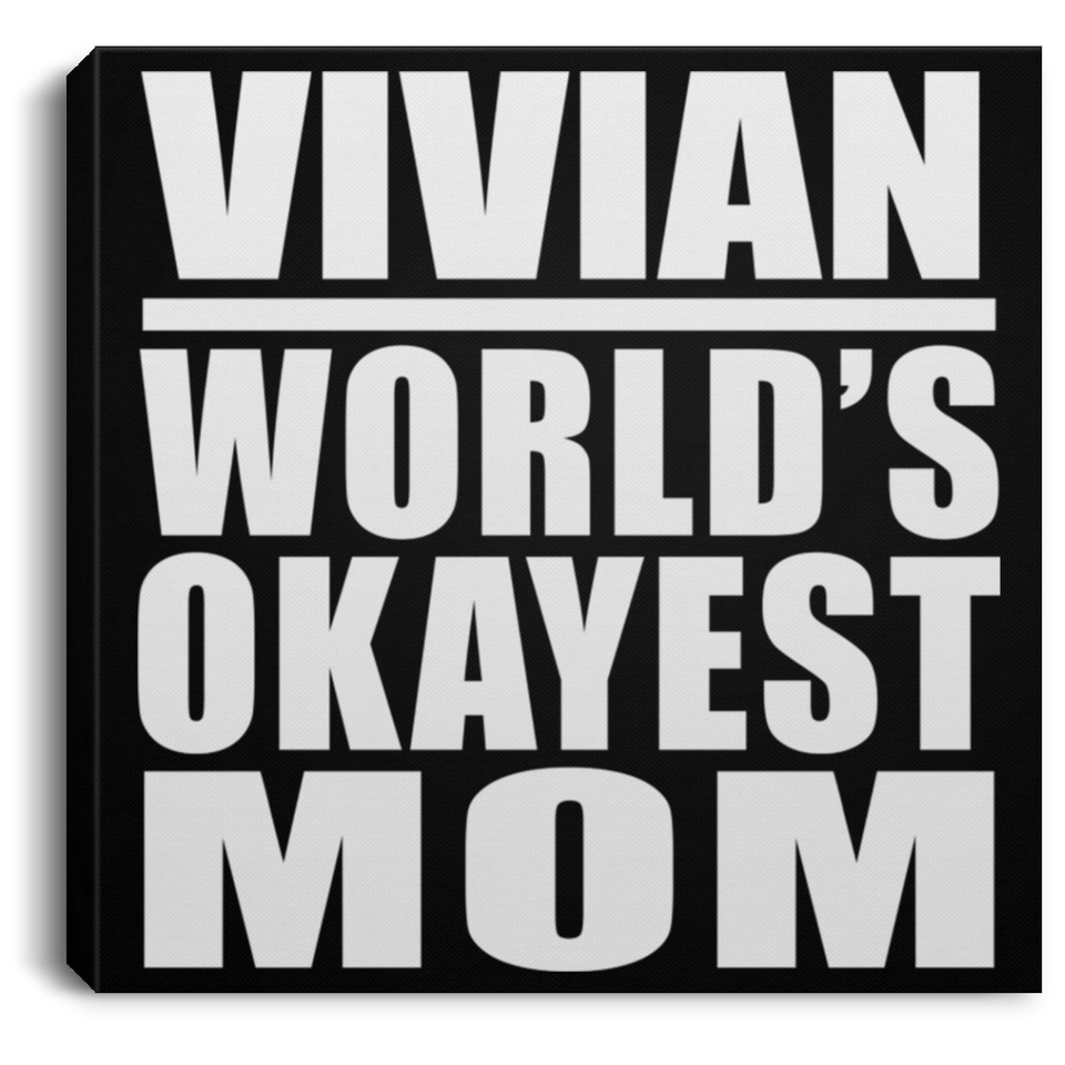 Vivian World's Okayest Mom - Canvas Square