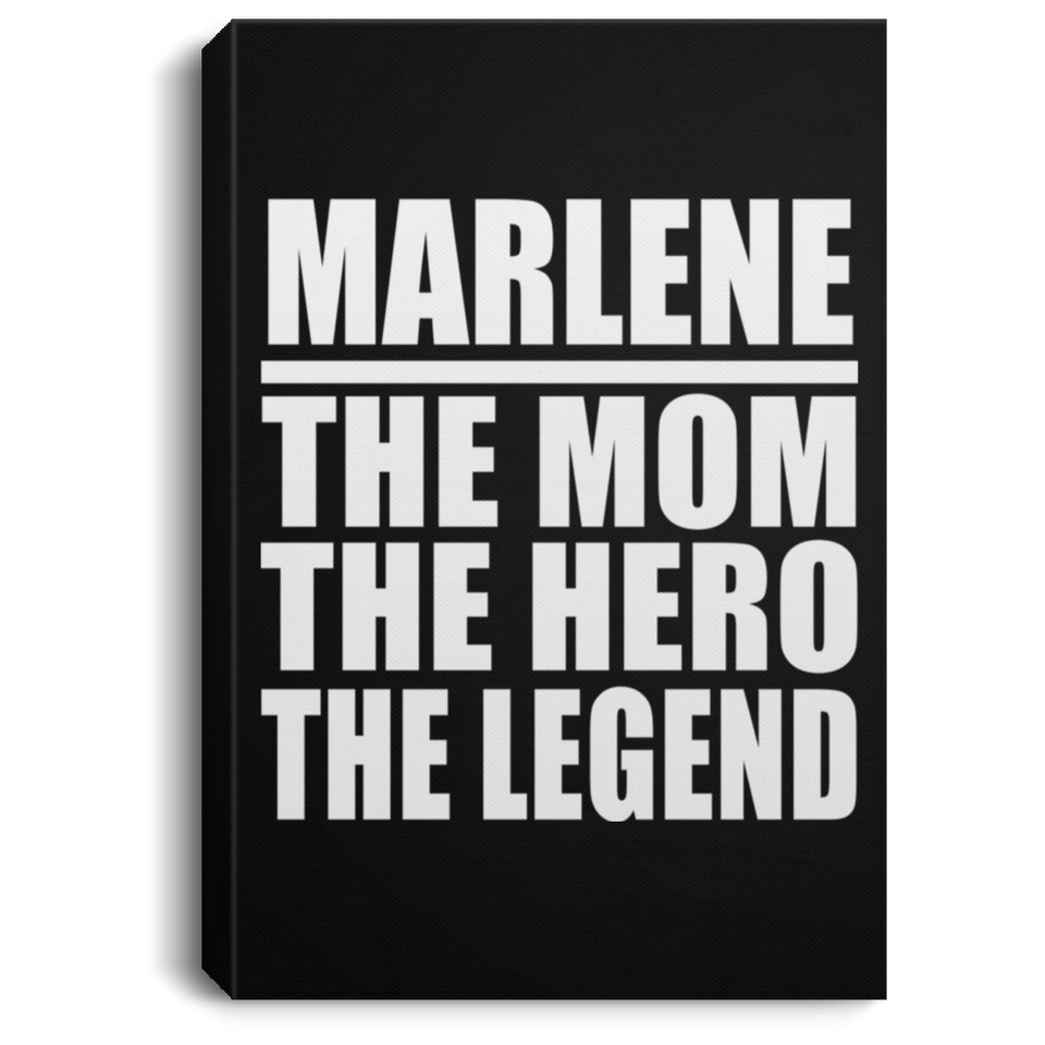 Marlene The Mom The Hero The Legend - Canvas Portrait