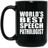 World's Best Speech Pathologist - 15 Oz Coffee Mug Black