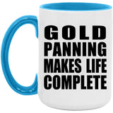 Gold Panning Makes Life Complete - 15oz Accent Mug Blue