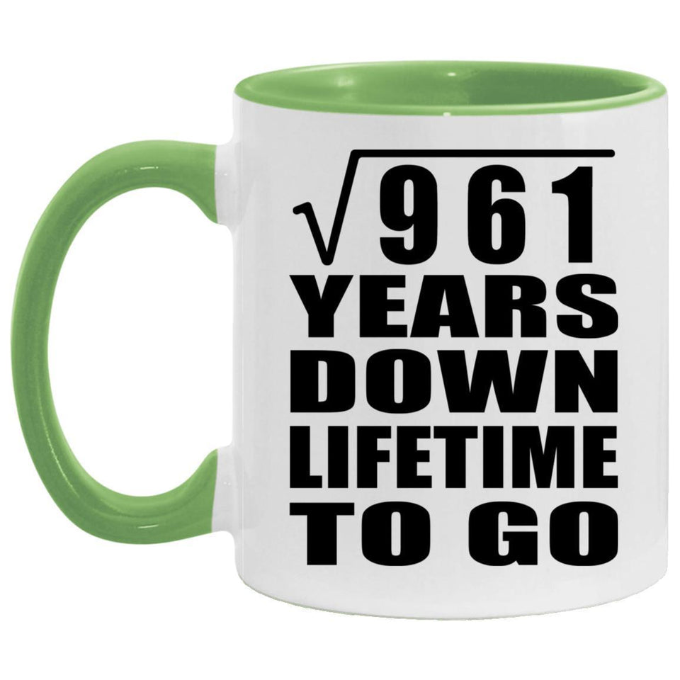 31st Anniversary Square Root of 961 Years Lifetime To Go - 11oz Accent Mug Green