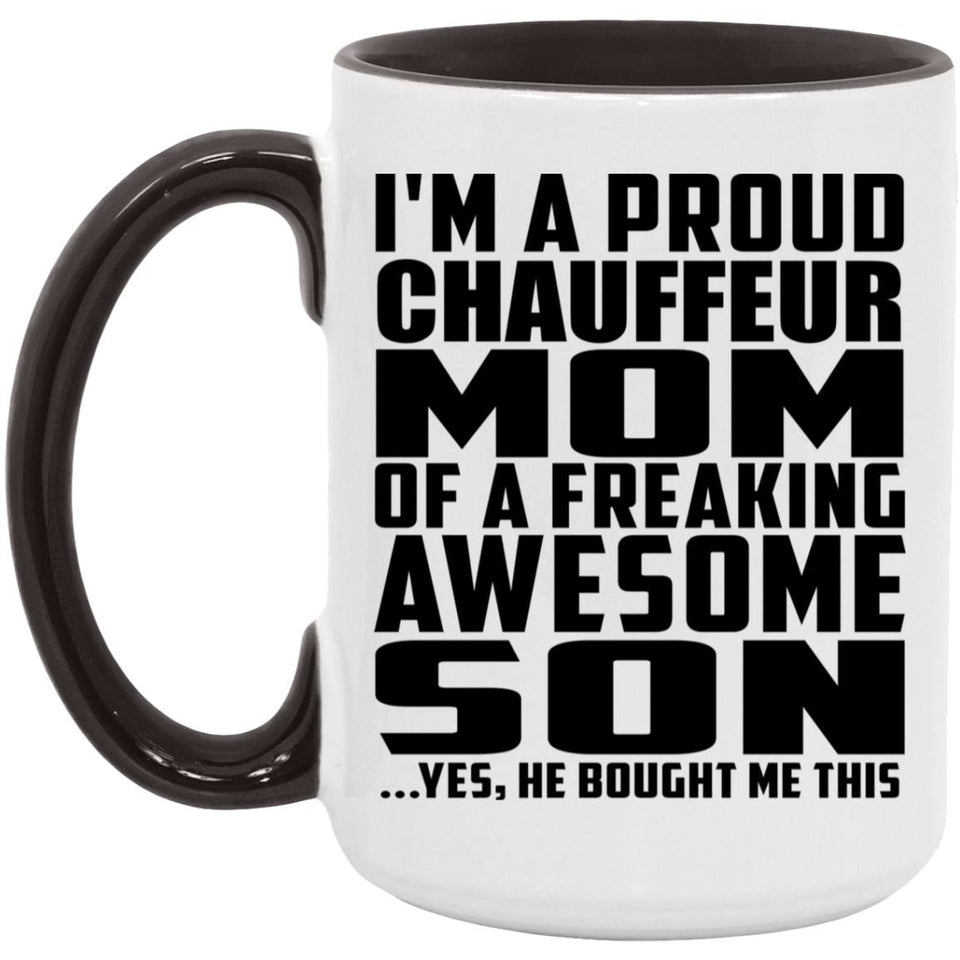 Proud Chauffeur Mom Of Awesome Son - 15oz Accent Mug Black