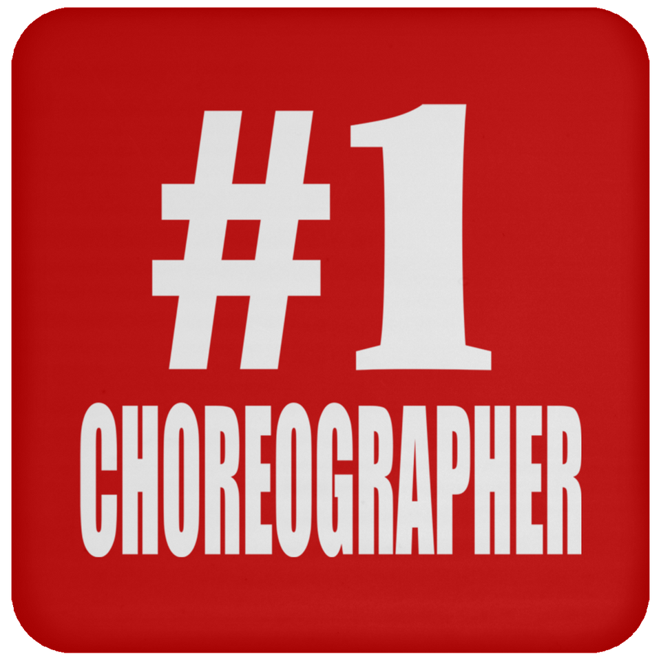 Number One #1 Choreographer - Drink Coaster