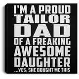 Proud Tailor Dad Of Awesome Daughter - Canvas Square