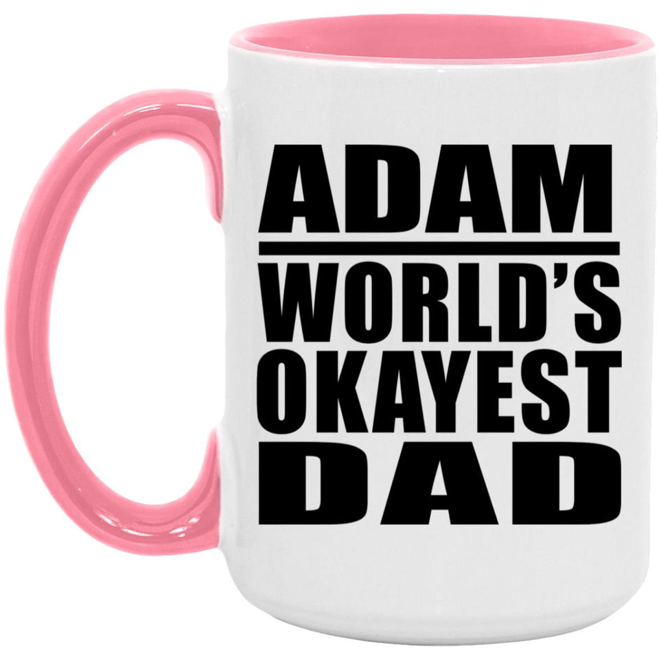 Adam World's Okayest Dad - 15oz Accent Mug Pink