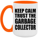 Keep Calm and Trust The Garbage Collector - 15oz Accent Mug Orange