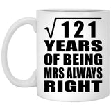 11th Anniversary Square Root of 121 Years Mrs Always Right - 11oz Coffee Mug