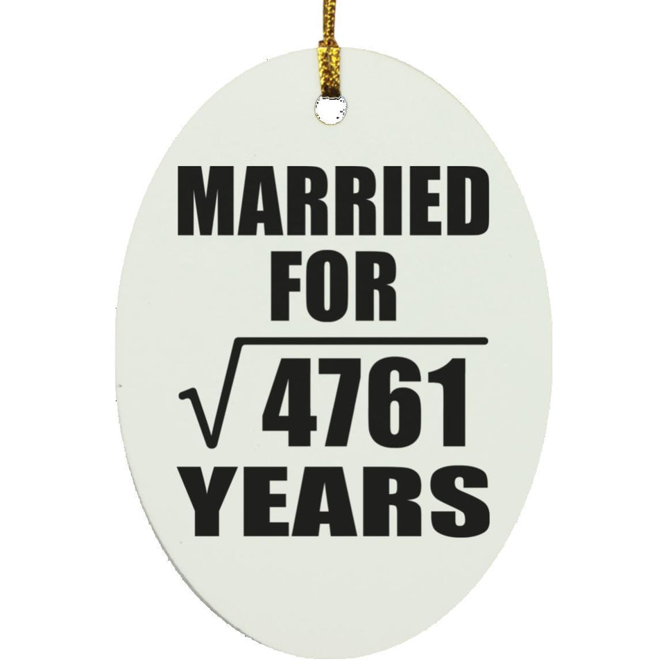 69th Anniversary Married For Square Root of 4761 Years - Oval Ornament