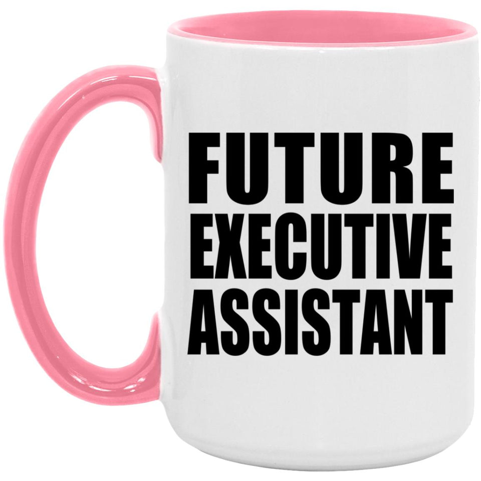 Future Executive Assistant - 15oz Accent Mug Pink