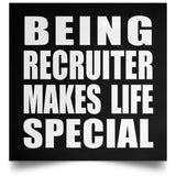Being Recruiter Makes Life Special - Poster Square