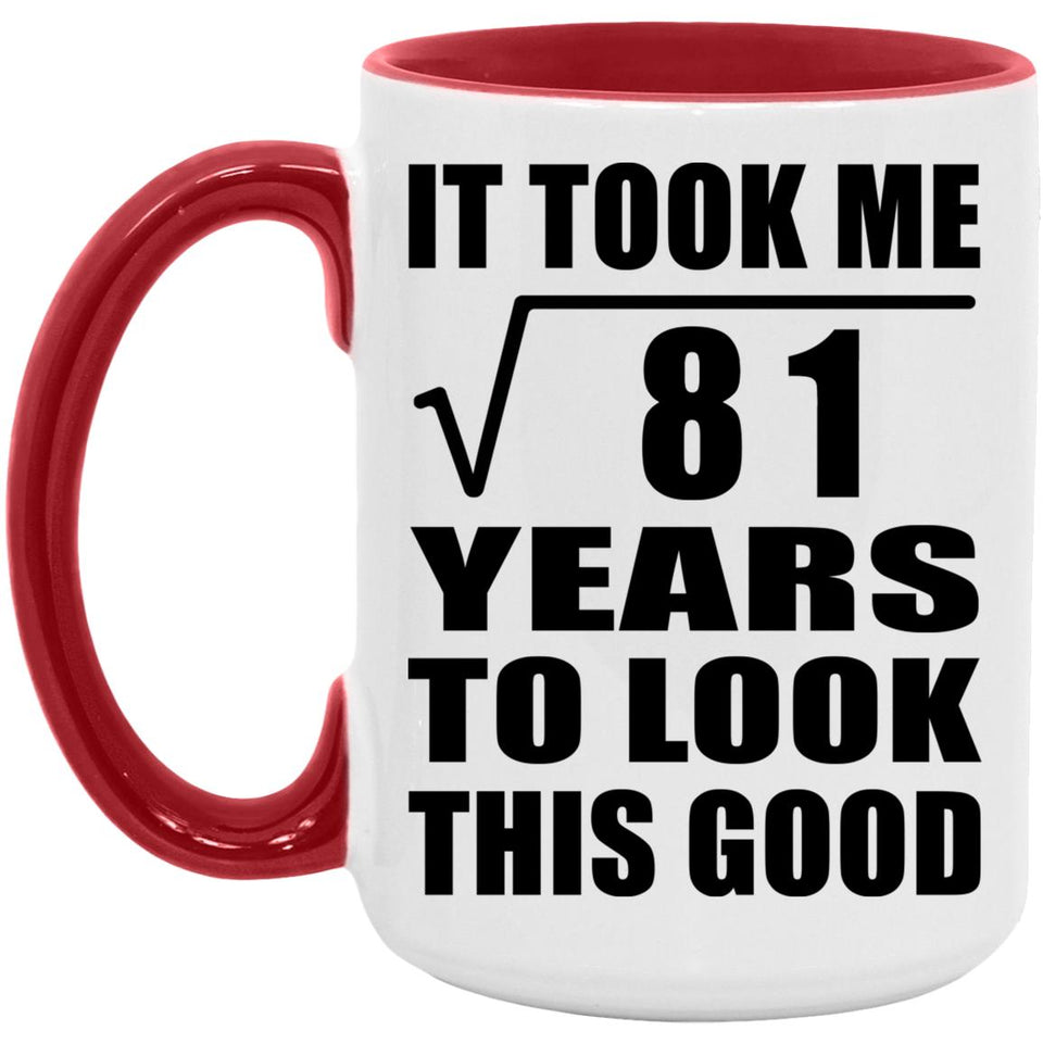 9th Birthday Took Square Root of 81 Years To Look Good - 15oz Accent Mug Red