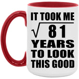 9th Birthday Took Square Root of 81 Years To Look Good - 15oz Accent Mug Red