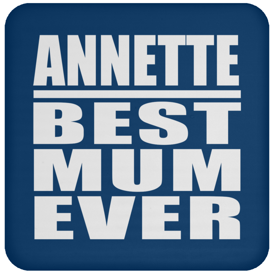 Annette Best Mum Ever - Drink Coaster