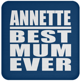 Annette Best Mum Ever - Drink Coaster