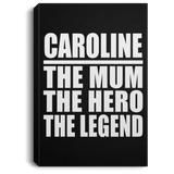 Caroline The Mum The Hero The Legend - Canvas Portrait
