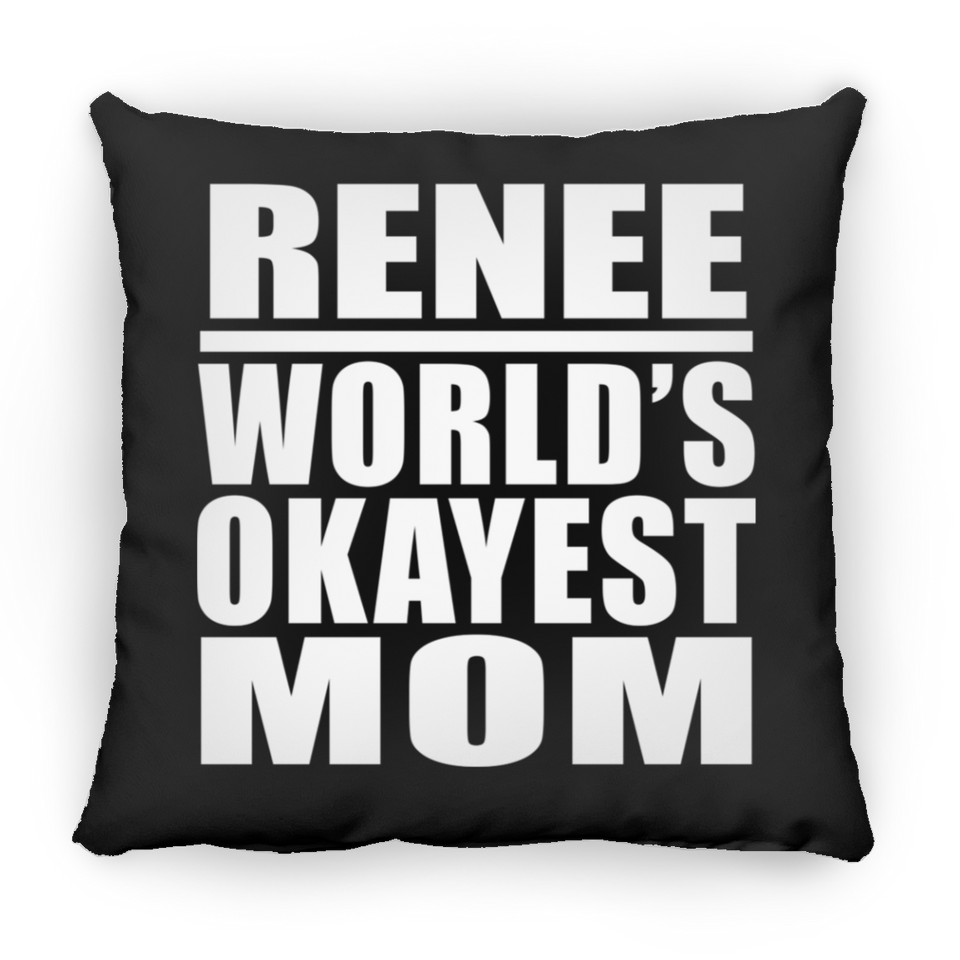 Renee World's Okayest Mom - Throw Pillow Black
