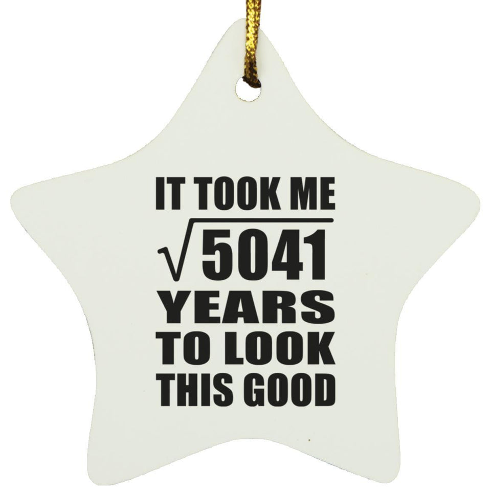 71st Birthday Took Square Root of 5041 Years To Look Good - Star Ornament