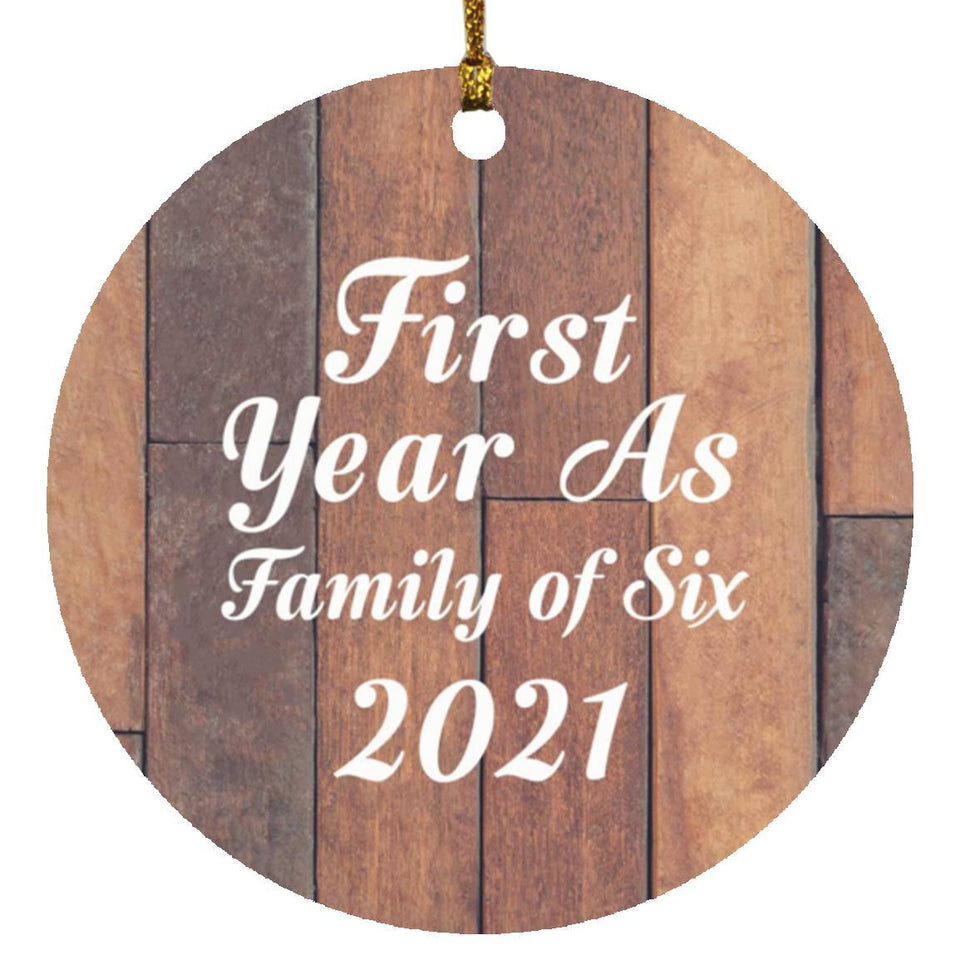 First Year As Family Of Six 2021 - Circle Ornament E