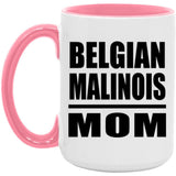 Belgian Malinois Mom - 15oz Accent Mug Pink