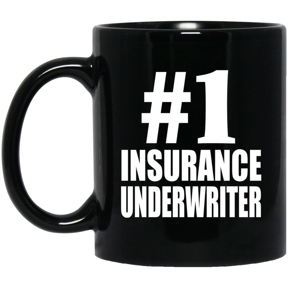 Number One #1 Insurance Underwriter - 11 Oz Coffee Mug Black