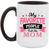 My Favorite People Call Me Mom - 15oz Accent Mug Black