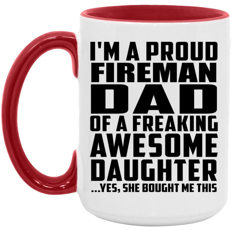 Proud Fireman Dad Of Awesome Daughter - 15oz Accent Mug Red