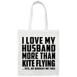 I Love My Husband More Than Kite Flying - Tote Bag White