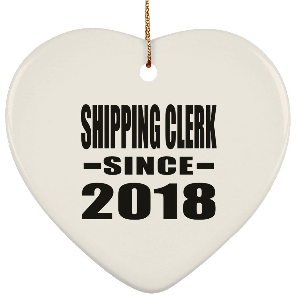 Shipping Clerk Since 2018 - Heart Ornament