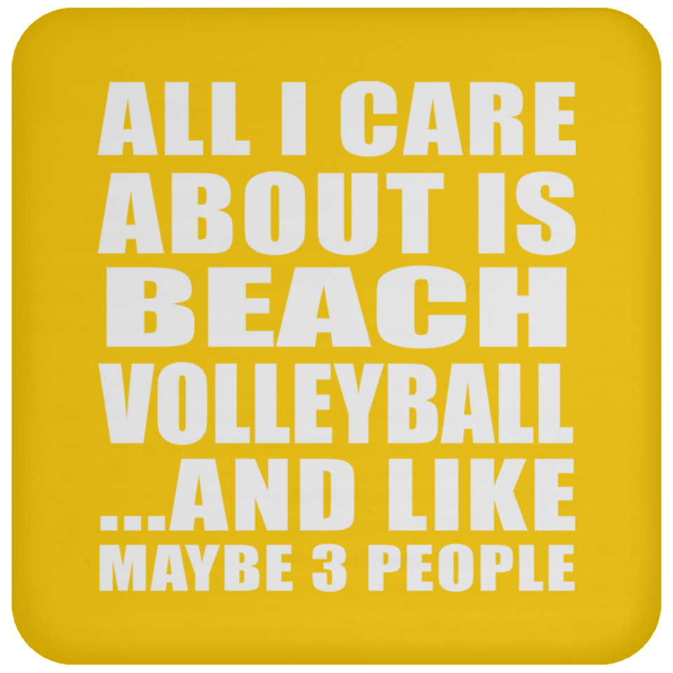 All I Care About Is Beach Volleyball - Drink Coaster