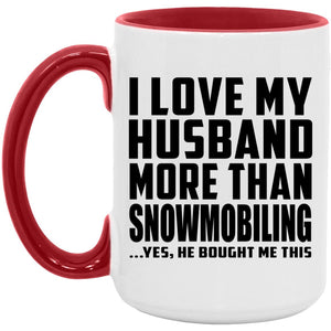 I Love My Husband More Than Snowmobiling - 15oz Accent Mug Red