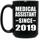 Medical Assistant Since 2019 - 15oz Coffee Mug