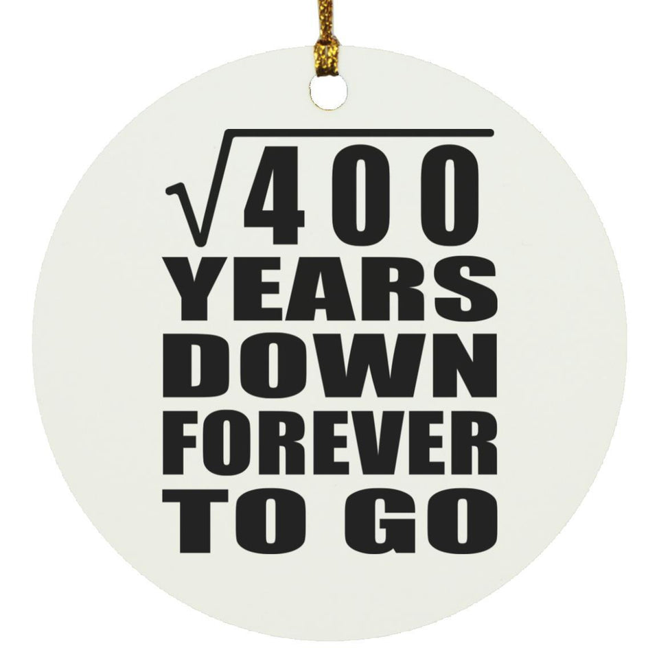 20th Anniversary Square Root of 400 Years Down Forever To Go - Circle Ornament