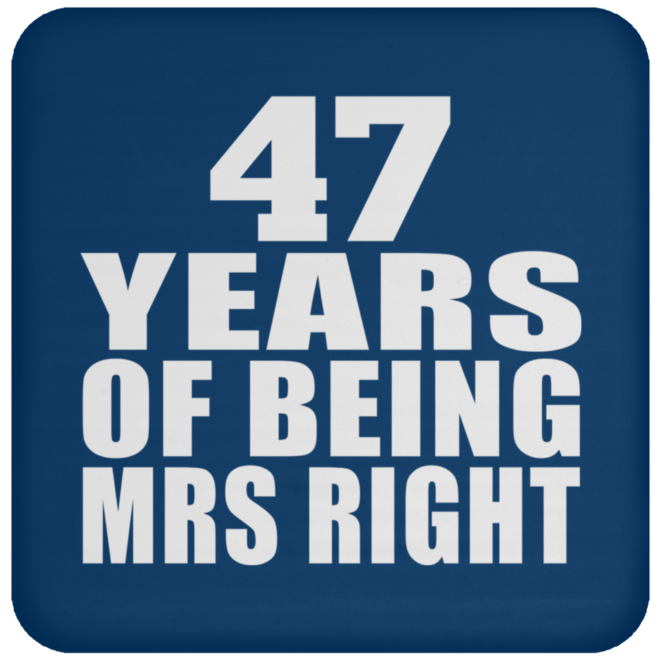 47th Anniversary 47 Years Of Being Mrs Right - Drink Coaster