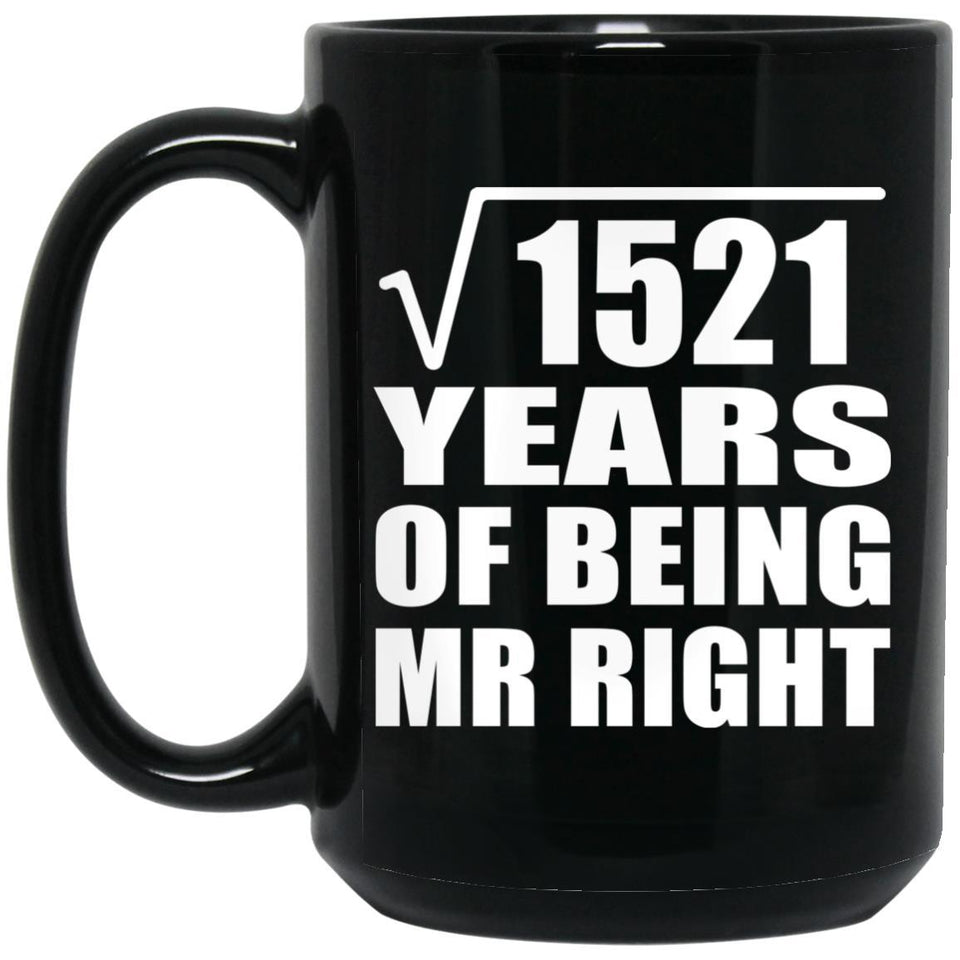 39th Anniversary Square Root of 1521 Years of Being Mr Right - 15oz Coffee Mug Black