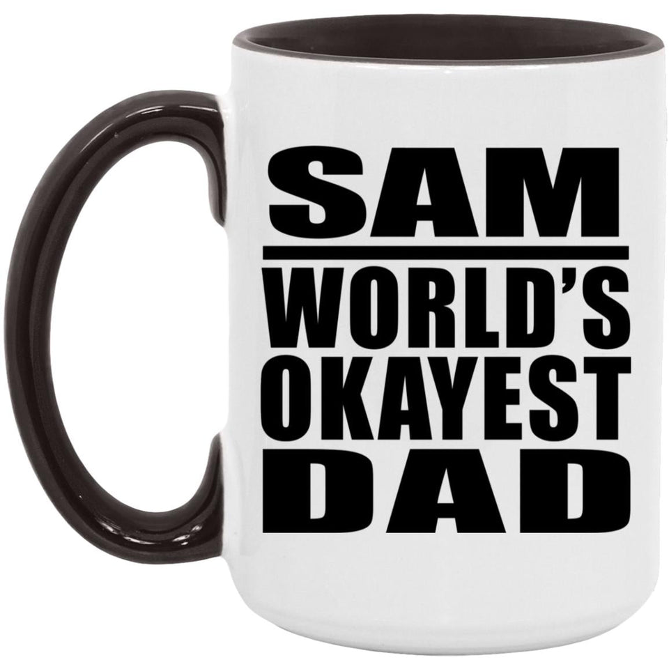 Sam World's Okayest Dad - 15oz Accent Mug Black