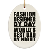 Fashion Designer By Day World's Best Dad By Night - Oval Ornament