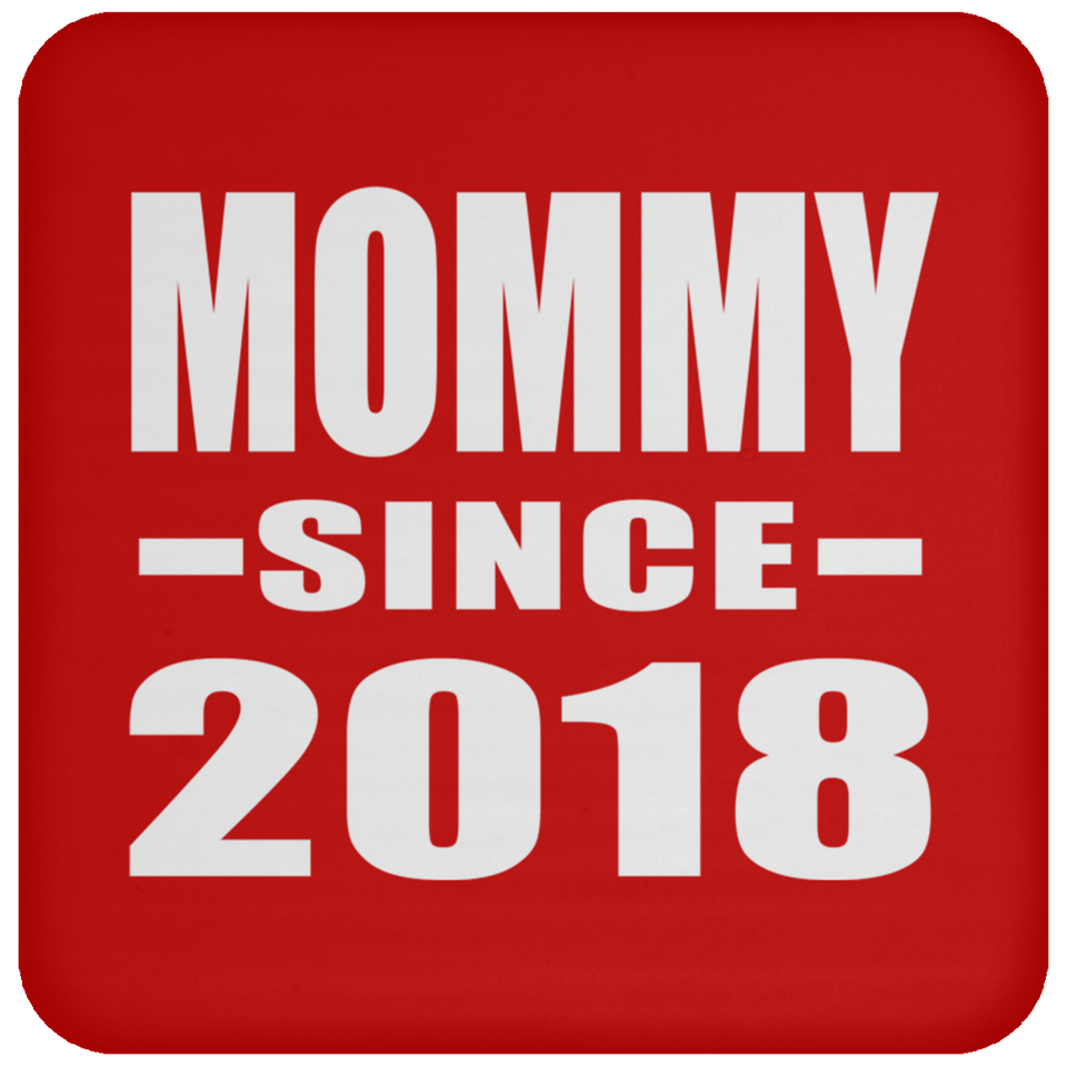 Mommy Since 2018 - Drink Coaster
