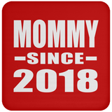 Mommy Since 2018 - Drink Coaster