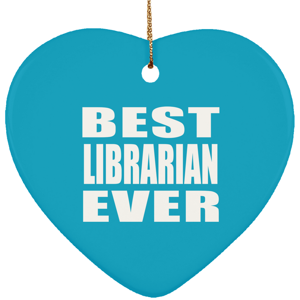 Best Librarian Ever - Heart Ornament