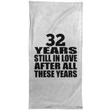 32nd Anniversary 32 Years Still In Love After These Years - Hand Towel