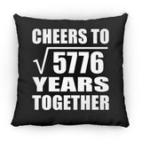 76th Anniversary Cheers To Square Root of 5776 Years Together - Throw Pillow Black
