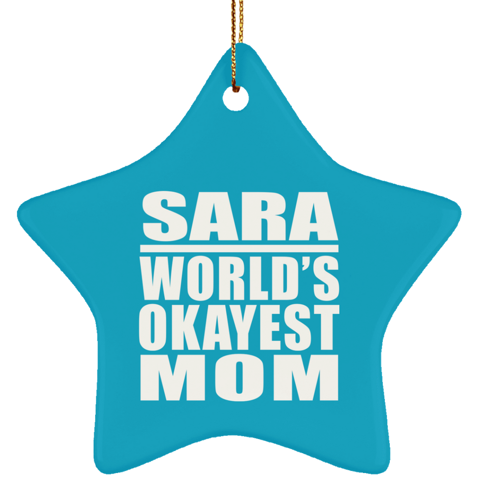 Sara World's Okayest Mom - Star Ornament