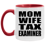 Mom Wife Tax Examiner - 11oz Accent Mug Red