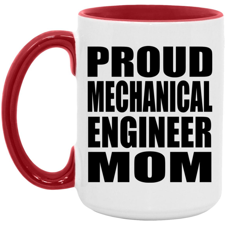 Proud Mechanical Engineer Mom - 15oz Accent Mug Red