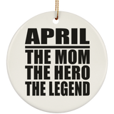 April The Mom The Hero The Legend - Circle Ornament