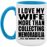 I Love My Wife More Than Collecting Memorabilia - 15oz Accent Mug Blue